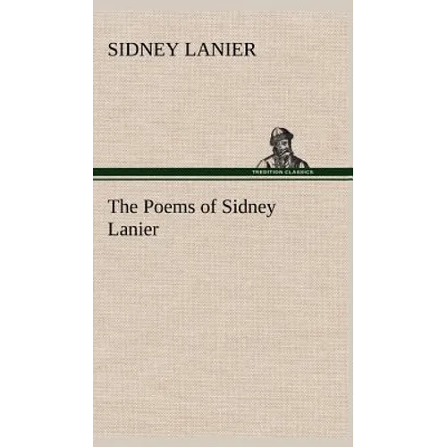The Poems of Sidney Lanier - Hardcover