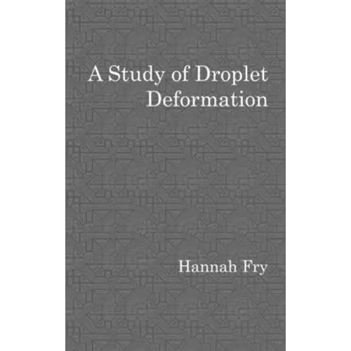 A study of droplet deformation - Hardcover