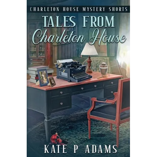 Tales from Charleton House: Charleton House Mystery Shorts: (A Charleton House Mystery Book 8) - Paperback