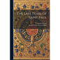 The Last Years of Saint Paul - Paperback