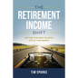 The Retirement Income Shift: Getting the Most Mileage Out of Your Money - Hardcover