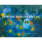 How the fish got its tail - Paperback