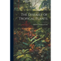 The Diseases of Tropical Plants - Paperback