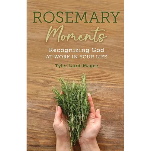 Rosemary Moments: Recognizing God at Work in Your Life - Paperback