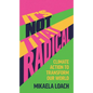 It's Not That Radical: Climate Action to Transform Our World - Paperback