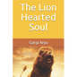 The Lion Hearted Soul - Paperback