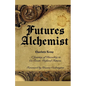 Futures Alchemist - Paperback