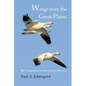 Wings over the Great Plains: Bird Migrations in the Central Flyway - Paperback