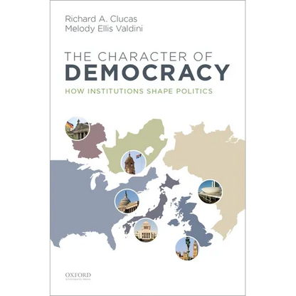 Character of Democracy: How Institutions Shape Politics - Paperback
