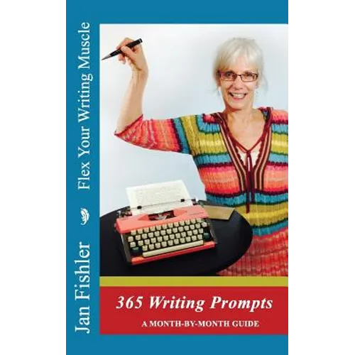 Flex Your Writing Muscle: 365 Days of Writing Prompts - Paperback