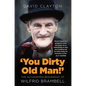 'You Dirty Old Man!': The Authorized Biography of Wilfrid Brambell - Hardcover