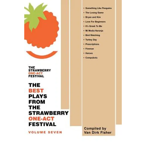 The Best Plays from the Strawberry One-Act Festival: Volume Seven: Compiled by - Paperback