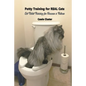Potty Training for Real Cats: Cat Toilet Training for Humans and Felines - Paperback