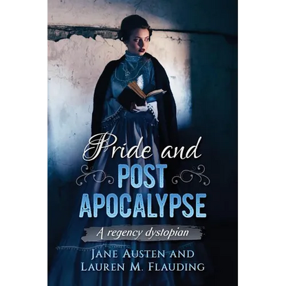 Pride and Post Apocalypse: A regency dystopian - Paperback