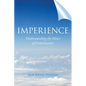 Imperience: Understanding the Heart of Consciousness - Paperback
