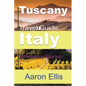 Tuscany Region Travel Guide, Italy: Information Tourism - Paperback