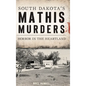 South Dakota's Mathis Murders: Horror in the Heartland - Hardcover