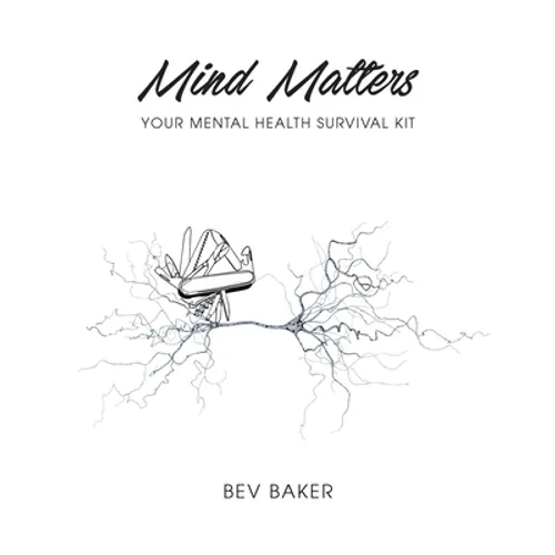 Mind Matters: Your Mental Health Survival Kit - Paperback