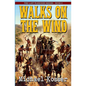 Walks On The Wind: The Last Warriors Series - Book 2 - Paperback