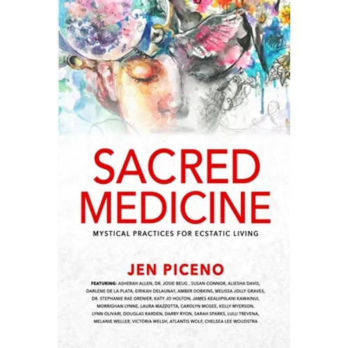 Sacred Medicine: Mystical Practices for Ecstatic Living - Paperback