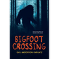 Bigfoot Crossing - Paperback