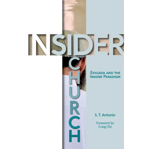 Insider Church: Ekklesia and the Insider Paradigm - Paperback