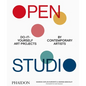 Open Studio: Do-It-Yourself Art Projects by Contemporary Artists - Hardcover