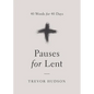 Pauses for Lent: 40 Words for 40 Days - Paperback
