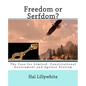 Freedom or Serfdom?: The Case for Limited, Constitutional Government and Against Statism - Paperback