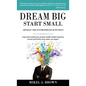 Dream Big Start Small - Hardcover
