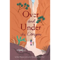 Over and Under the Canyon - Hardcover