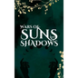 Wars of Suns and Shadows - Hardcover