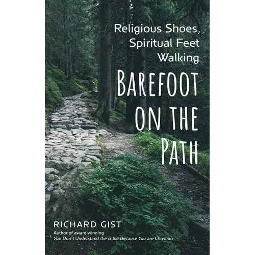 Religious Shoes, Spiritual Feet: Walking Barefoot on the Path - Paperback