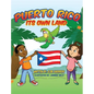 Puerto Rico: Its own Land! - Hardcover