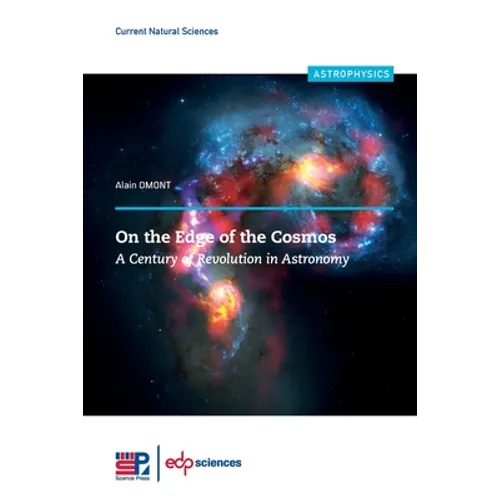 On the Edge of the Cosmos: A Century of Revolution in Astronomy - Paperback