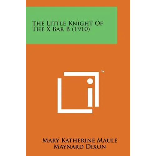 The Little Knight of the X Bar B (1910) - Paperback
