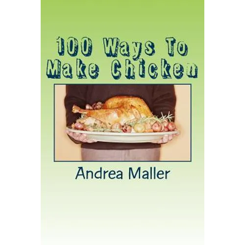 100 Ways To Make Chicken - Paperback