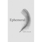 Ephemeral - Paperback