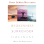Brokenness, Surrender, Holiness: A Revive Our Hearts Trilogy - Hardcover
