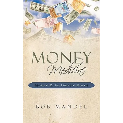 Money Medicine: Spiritual Rx for Financial Disease - Paperback
