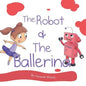 The Robot & The Ballerina - Paperback