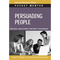 Persuading People: Expert Solutions to Everyday Challenges - Paperback