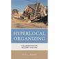 Hyperlocal Organizing: Collaborating for Recovery Over Time - Hardcover