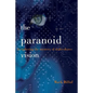 The Paranoid Vision: Deciphering the Mystery of Malevolence - Paperback