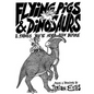 Flying Pigs & Dinosaurs & Things You've Never Seen Before - Paperback