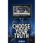Choose Your Truth - Paperback