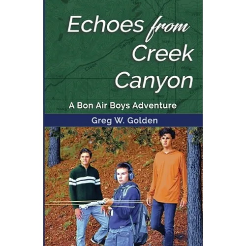 Echoes From Creek Canyon: A Bon Air Boys Adventure - Paperback