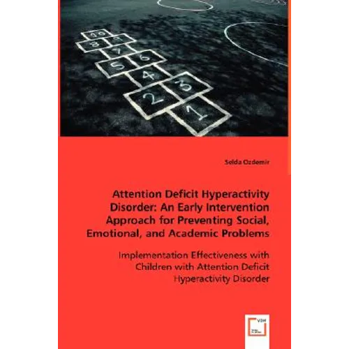 Attention Deficit Hyperactivity Disorder: An Early Intervention Approach for Preventing Social, Emotional, and Academic Problems - Paperback