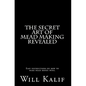 The Secret Art of Mead Making Revealed - Paperback