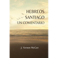 Hebreos y Santiago, Un Comentario - Paperback